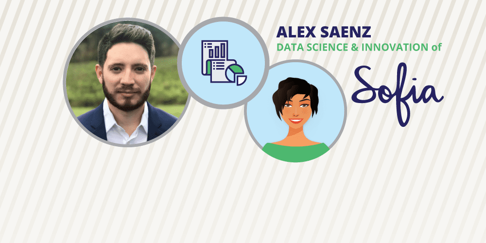 Solvers behind Sofia: Alex Saenz Senior Manager Data Science and Innovation
